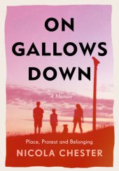 book On Gallows Down: Place, Protest and Belonging