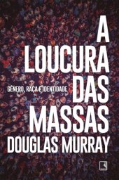 book A loucura das massas: gênero, raça e identidade