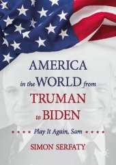 book America In The World From Truman To Biden: Play It Again, Sam