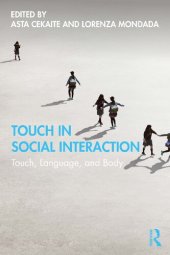 book Touch in Social Interaction: Touch, Language, and Body