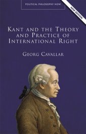 book Kant and the Theory and Practice of International Right