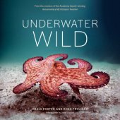 book Underwater Wild: My Octopus Teacher's Extraordinary World