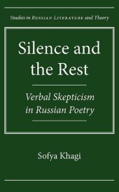 book Silence and the Rest: Verbal Skepticism in Russian Poetry