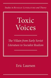 book Toxic Voices: The Villain from Early Soviet Literature to Socialist Realism