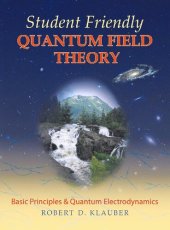 book Student Friendly Quantum Field Theory: Basic Principles & Quantum Electrodynamics