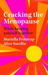 book Cracking the Menopause: While Keeping Yourself Together