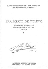 book Francisco de Toledo : disposiciones gubernativas para el virreinato del Perú. 1, 1569-1574