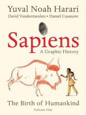 book Sapiens: A Graphic History : The Birth of Humankind (Vol. 1).