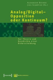 book Analog, digital - Opposition oder Kontinuum ? zur Theorie und Geschichte einer Unterscheidung