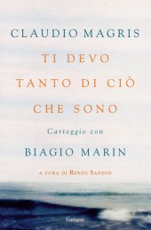 book Ti devo tanto di ciò che sono. Carteggio con Biagio Marin