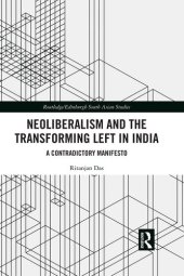 book Neoliberalism and the Transforming Left in India: A contradictory manifesto