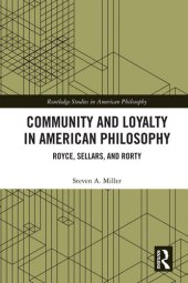 book Community and Loyalty in American Philosophy: Royce, Sellars, and Rorty