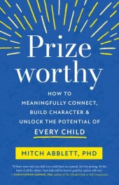 book Prizeworthy: How to Meaningfully Connect, Build Character, and Unlock the Potential of Every Child