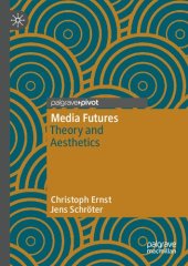 book Media Futures: Theory and Aesthetics