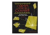 book O Grande Livro da Cannabis - Guia Completo de Seu Uso Industrial, Medicinal e Ambiental