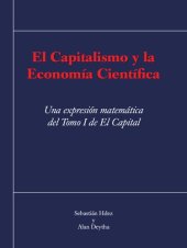 book El capitalismo y la economía científica - Una expresión matemática del Tomo I de El Capital