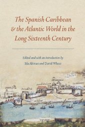 book The Spanish Caribbean and the Atlantic World in the Long Sixteenth Century