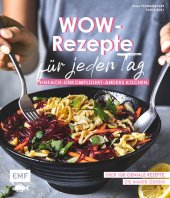 book Wow-Rezepte für jeden Tag: Einfach-Unkompliziert-Anders kochen: Über 100 Rezepte, die immer gehen!