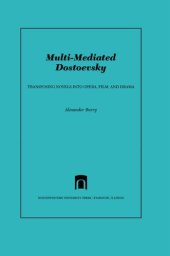 book Multi-Mediated Dostoevsky: Transposing Novels into Opera, Film, and Drama