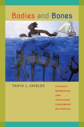 book Bodies and Bones: Feminist Rehearsal and Imagining Caribbean Belonging