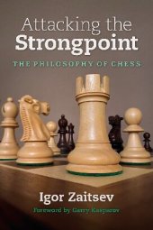 book Attacking the strongpoint : the philosophy of chess