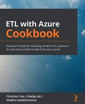 book ETL with Azure Cookbook: Practical recipes for building modern ETL solutions to load and transform data from any source. Code