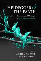 book Heidegger and the Earth: Essays in Environmental Philosophy