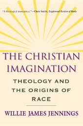 book The Christian Imagination: Theology and the Origins of Race