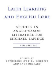 book Latin Learning And English Lore: Studies in Anglo-Saxon Literature for Michael Lapidge. Vol. 1-2