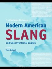 book The Routledge Dictionary of Modern American Slang and Unconventional English