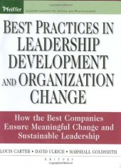 book Best Practices in Leadership Development and Organization Change: How the Best Companies Ensure Meaningful Change and Sustainable Leadership (J-B US non-Franchise Leadership)