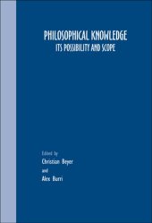 book Philosophical Knowledge. Its Possibility and Scope (Grazer Philosophische Studien 74)