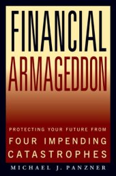 book Financial Armageddon: Protecting Your Future from Four Impending Catastrophes