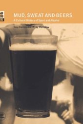 book Mud, Sweat and Beers: A Cultural History of Sport and Alcohol (Global Sport Cultures)