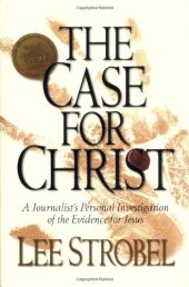 book The Case for Christ: A Journalist's Personal Investigation of the Evidence for Jesus