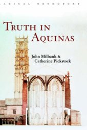 book Truth in Aquinas (Routledge Radical Orthodoxy)