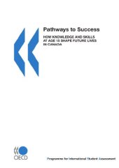 book PISA Pathways to Success:  How Knowledge and Skills at Age 15 Shape Future Lives in Canada