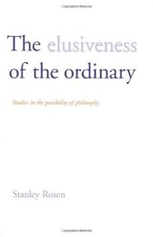 book The Elusiveness of the Ordinary:  Studies in the Possibility of Philosophy