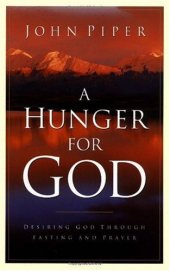 book A Hunger for God: Desiring God through Fasting and Prayer