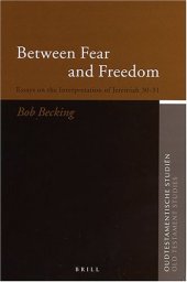 book Between Fear And Freedom: Essays On The Interpretation Of Jeremiah 30-31 (Oudtestamentische Studien)