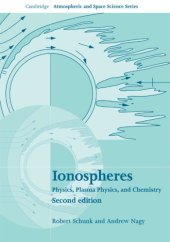 book Ionospheres: Physics, Plasma Physics, and Chemistry (Cambridge Atmospheric and Space Science Series)