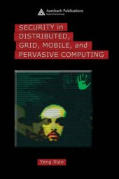 book Security in Distributed, Grid, Mobile, and Pervasive Computing