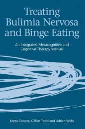 book Treating Bulimia Nervosa and Binge Eating: An Integrated Metacognitive and Cognitive Therapy Manual