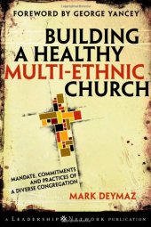 book Building a Healthy Multi-ethnic Church: Mandate, Commitments and Practices of a Diverse Congregation (Jossey-Bass Leadership Network Series)