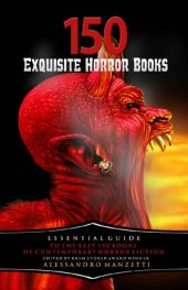 book 150 Exquisite Horror Books: Essential Guide to the Best 150 Books of Contemporary Horror Fiction