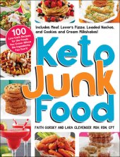 book Keto Junk Food: 100 Low-Carb Recipes for the Foods You Crave―Minus the Ingredients You Don't!