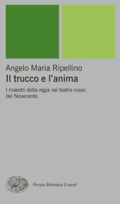 book Il trucco e l'anima. I maestri della regia nel teatro russo del Novecento