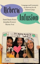 book Hebrew Infusion: Language and Community at American Jewish Summer Camps