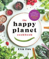 book The Happy Planet Cookbook: Mostly Plant-Based Recipes for Sustainable Eating