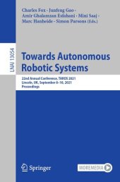 book Towards Autonomous Robotic Systems: 22nd Annual Conference, TAROS 2021, Lincoln, UK, September 8–10, 2021, Proceedings